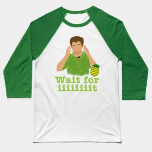 Wait For iiiiiiiiiiit Baseball T-Shirt